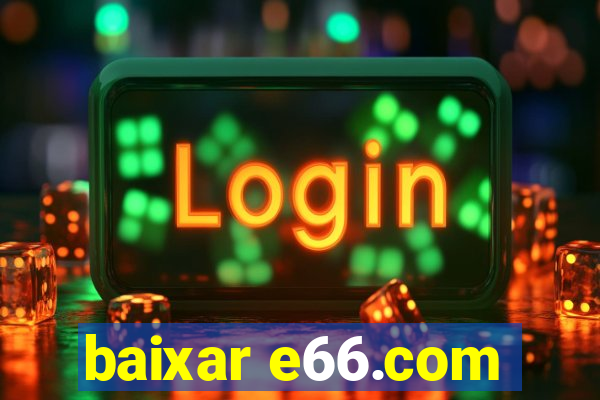 baixar e66.com